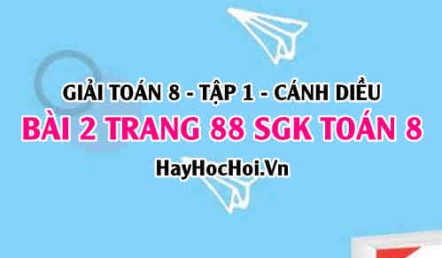 Giải bài 2 trang 88 Toán 8 Tập 1 SGK Cánh Diều